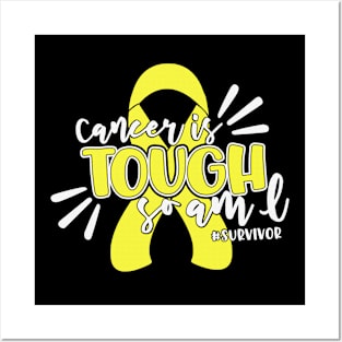 Cancer Is Tough So Am I Survivor Hydrocephalus Awareness Yellow Ribbon Warrior Posters and Art